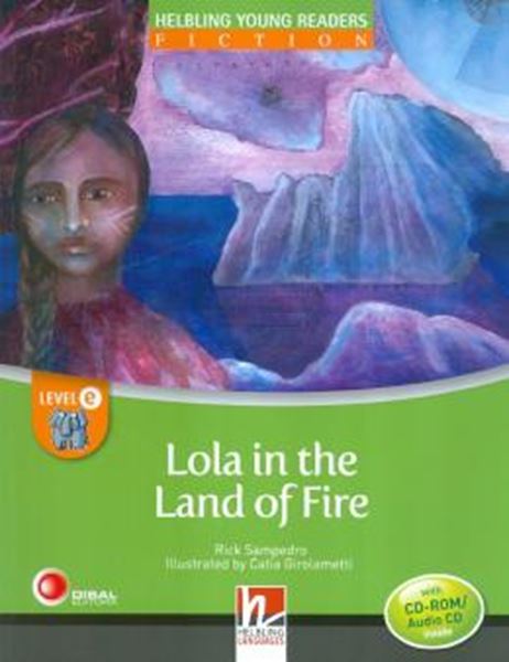 Picture of LOLA IN THE LAND OF FIRE - WITH CD - ROM/AUDIO CD - LEVEL E - WITH CD-ROM