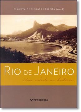 Imagem de RIO DE JANEIRO - UMA CIDADE NA HISTORIA - 2º ED