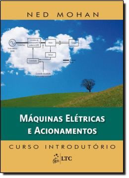 Imagem de MAQUINAS ELETRICAS E ACIONAMENTOS - CURSO INTRODUTORIO