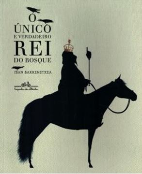 Imagem de UNICO E VERDADEIRO REI DO BOSQUE, O