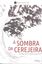 Imagem de SOMBRA DA CEREJEIRA, A
