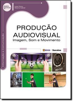 Imagem de PRODUCAO AUDIOVISUAL - IMAGEM, SOM E MOVIMENTO