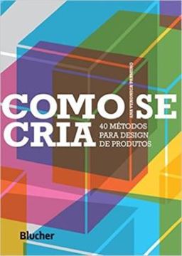 Imagem de COMO SE CRIA - 40 METODOS PARA DESIGN DE PRODUTOS