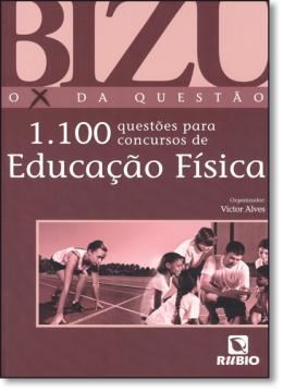 Imagem de BIZU - O X DA QUESTAO - 1.100 QUESTOES PARA CONCURSOS DE EDUCACAO  FISICA