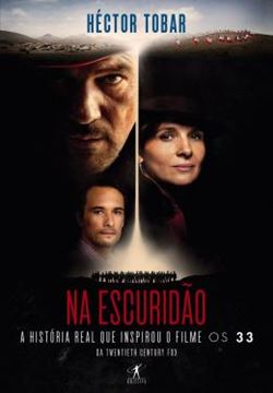 Imagem de NA ESCURIDAO - A HISTORIA DO RESGATE DOS 33 MINEIROS CHILENOS