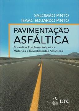 Imagem de PAVIMENTACAO ASFALTICA - CONCEITOS FUNDAMENTAIS SOBRE MATERIAIS E REVESTIMENTOS ASFALTICOS