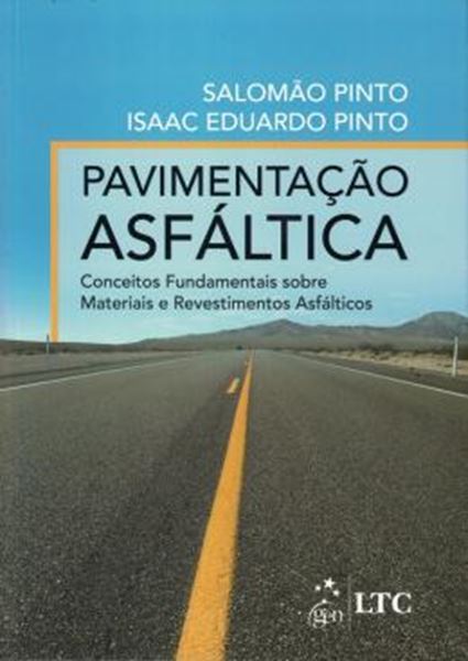 Picture of PAVIMENTACAO ASFALTICA - CONCEITOS FUNDAMENTAIS SOBRE MATERIAIS E REVESTIMENTOS ASFALTICOS
