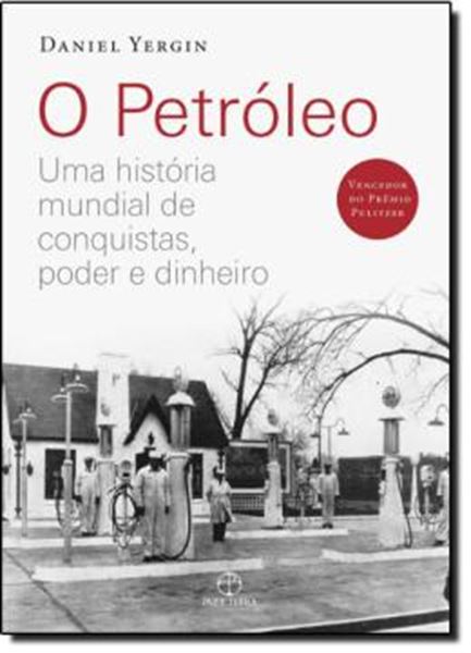 Picture of PETROLEO, O - UMA HISTORIA MUNDIAL DE CONQUISTAS, PODER E DINHEIRO