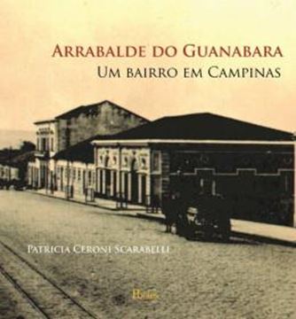 Imagem de ARRABALDE DO GUANABARA - UM BAIRRO EM CAMPINAS