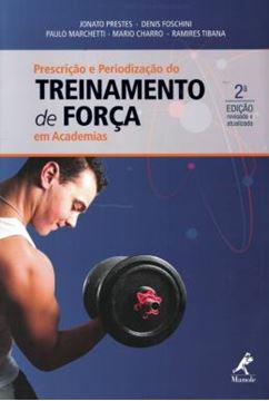 Imagem de PRESCRICAO E PERIODIZACAO DO TREINAMENTO DE FORCA EM ACADEMIAS - 2º ED