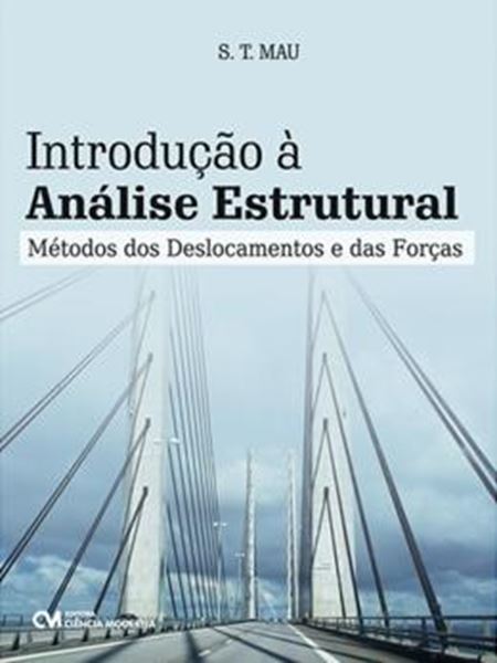 Picture of INTRODUCAO A ANALISE ESTRUTURAL - METODOS DOS DESLOCAMENTOS E DAS FORCAS