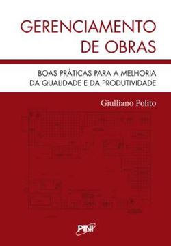 Imagem de GERENCIAMENTO DE OBRAS - BOAS PRATICAS PARA A MELHORIA DA QUALIDADE E DA PRODUTIVIDADE