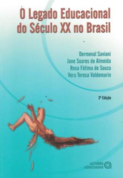 Picture of O LEGADO EDUCACIONAL DO SECULO XX NO BRASIL - 3ª ED.