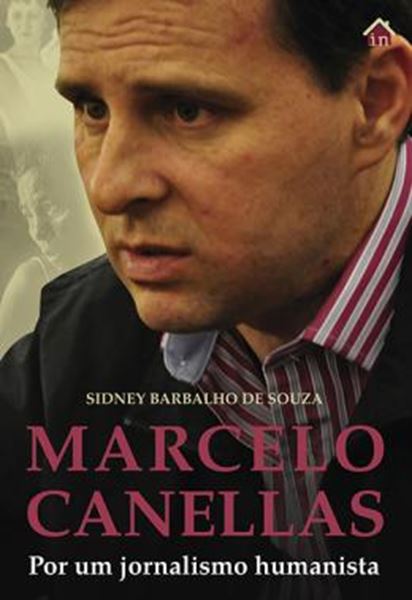 Picture of MARCELO CANELLAS - POR UM JORNALISMO HUMANISTA