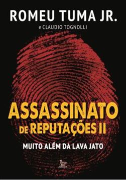 Imagem de ASSASSINATO DE REPUTACOES II - MUITO ALEM DA LAVA JATO
