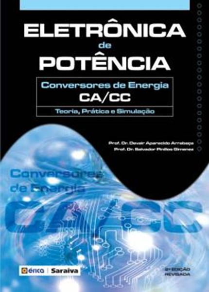 Picture of ELETRONICA DE POTENCIA: CONVERSORES DE ENERGIA CA/CC - TEORIA, PRÁTICA E SIMULAÇÃO - 2ª ED