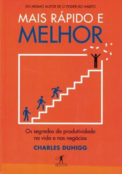 Picture of MAIS RAPIDO E MELHOR - OS SEGREDOS DA PRODUTIVIDADE NA VIDA E NOS NEGOCIOS