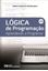 Imagem de LOGICA DE PROGRAMACAO - APRENDENDO A PROGRAMAR