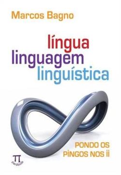 Imagem de LINGUA, LINGUAGEM, LINGUISTICA - PONDO OS PINGOS NOS II