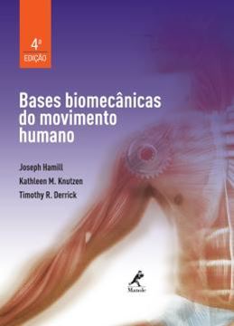 Imagem de BASES BIOMECANICAS DO MOVIMENTO HUMANO - 4ª ED