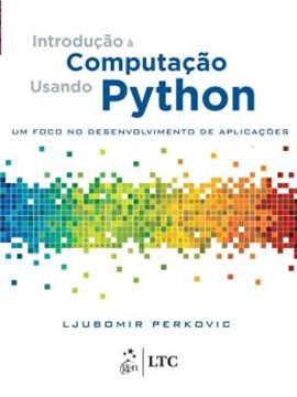 Imagem de INTRODUCAO A COMPUTACAO USANDO PYTHON - UM FOCO NO DESENVOLVIMENTO DE APLICACOES
