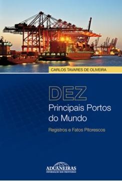 Imagem de DEZ PRINCIPAIS PORTOS DO MUNDO - REGISTROS E FATOS PITORESCOS