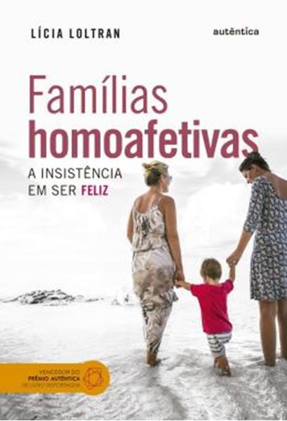 Picture of FAMLIAS HOMOAFETIVAS - A INSISTENCIA EM SER FELIZ
