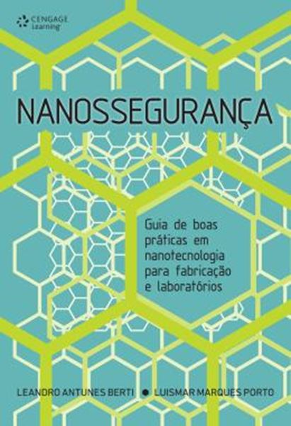 Picture of NANOSSEGURANCA - GUIA DE BOAS PRATICAS EM NANOTECNOLOGIA PARA FABRICACAO E LABORATORIOS