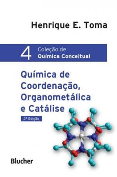 Picture of QUIMICA DE COORDENACAO, ORGANOMETALICA E CATALISE - COL. DE QUIMICA CONCEITUAL - 2ª ED