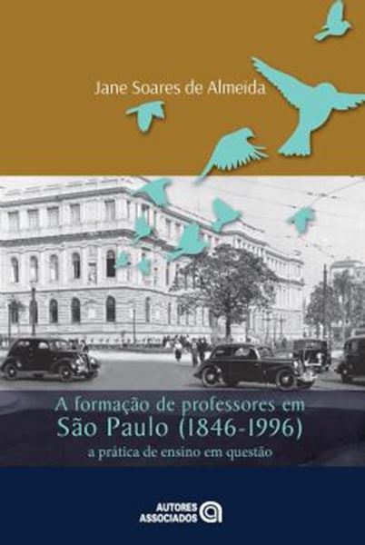 Picture of FORMACAO DE PROFESSORES EM SAO PAULO (1846-1996), A