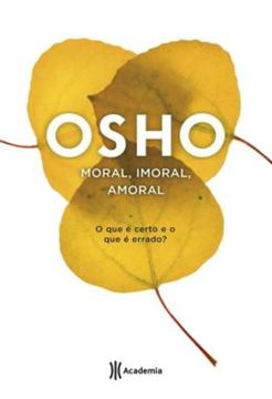 Imagem de MORAL, IMORAL, AMORAL - O QUE E CERTO E O QUE E ERRADO?