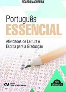 Imagem de PORTUGUES ESSENCIAL - ATIVIDADES DE LEITURA E ESCRITA PARA A GRADUACAO