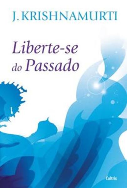 Picture of LIBERTE-SE DO PASSADO - 17ª ED
