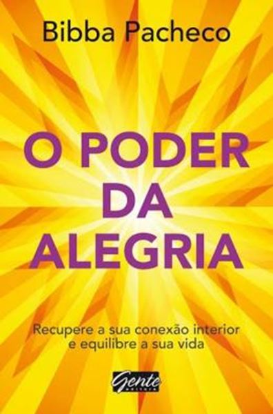 Picture of PODER DA ALEGRIA, O - RECUPERE A SUA CONEXAO INTERIOR E EQUILIBRE A SUA VIDA - 1ª ED 