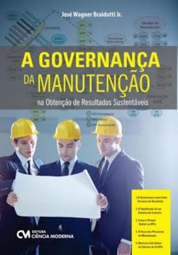 Imagem de GOVERNANCA DA MANUTENCAO NA OBTENCAO DE RESULTADOS SUSTENTAVEIS, A - 1ª ED