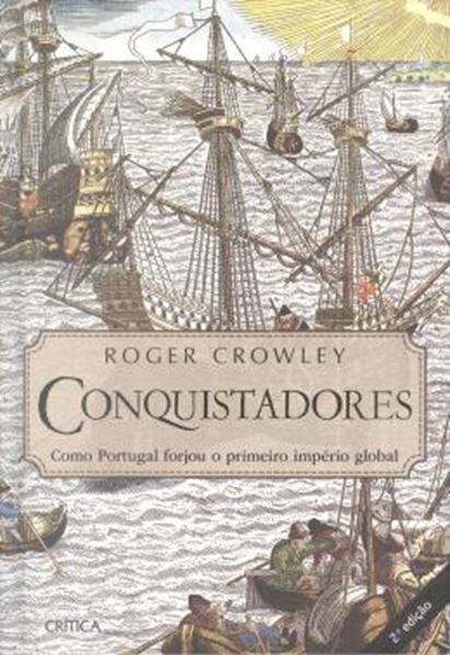Picture of CONQUISTADORES - COMO PORTUGAL FORJOU O PRIMEIRO IMPERIO GLOBAL