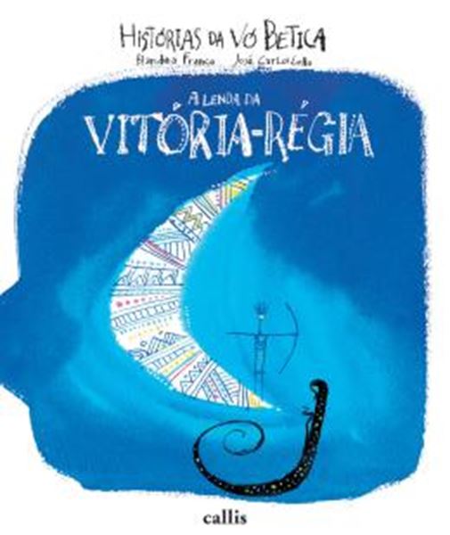 Picture of A LENDA DA VITORIA-REGIA - COLECAO HISTORIAS DA VO BETICA