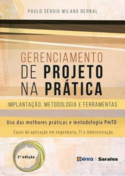 Picture of GERENCIAMENTO DE PROJETOS NA PRATICA - IMPLANTACAO, METODOLOGIA E FERRAMENTAS - 2ª ED