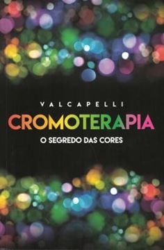 Imagem de CROMOTERAPIA - O SEGREDO DAS CORES