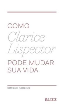 Imagem de COMO CLARICE LISPECTOR PODE MUDAR SUA VIDA