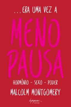 Imagem de ERA UMA VEZ A MENOPAUSA - HORMONIO - SEXO - PODER