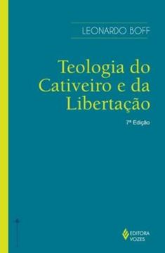 Imagem de TEOLOGIA DO CATIVEIRO E DA LIBERTACAO - 7ª ED