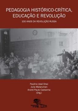 Imagem de PEDAGOGIA HISTORICO-CRITICA, EDUCACAO E REVOLUCAO - 100 ANOS DA REVOLUCAO RUSSA