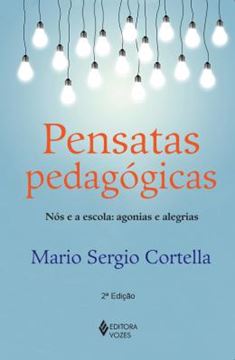 Imagem de PENSATAS PEDAGOGICAS - NOS E A ESCOLA - AGONIAS E ALEGRIAS - 2ª ED