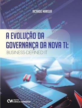 Imagem de EVOLUCAO DA GOVERNANCA DA NOVA TI, A - BUSINESS-DEFINED IT