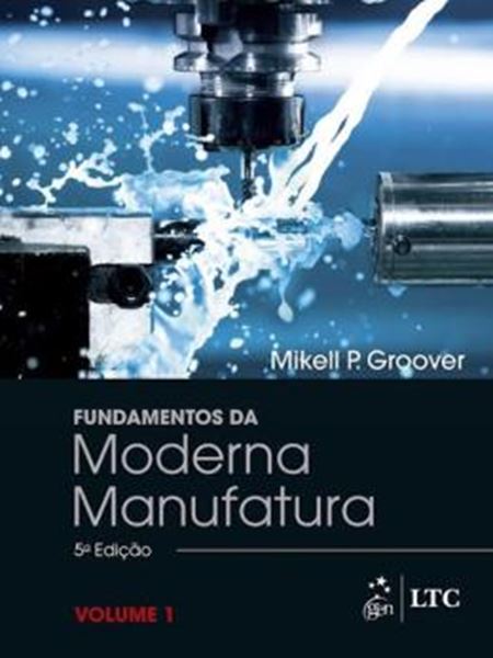 Picture of FUNDAMENTOS DA MODERNA MANUFATURA - VOL. 1 - 5ª ED