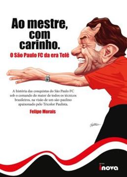 Imagem de AO MESTRE COM CARINHO - O SAO PAULO FC DA ERA TELE
