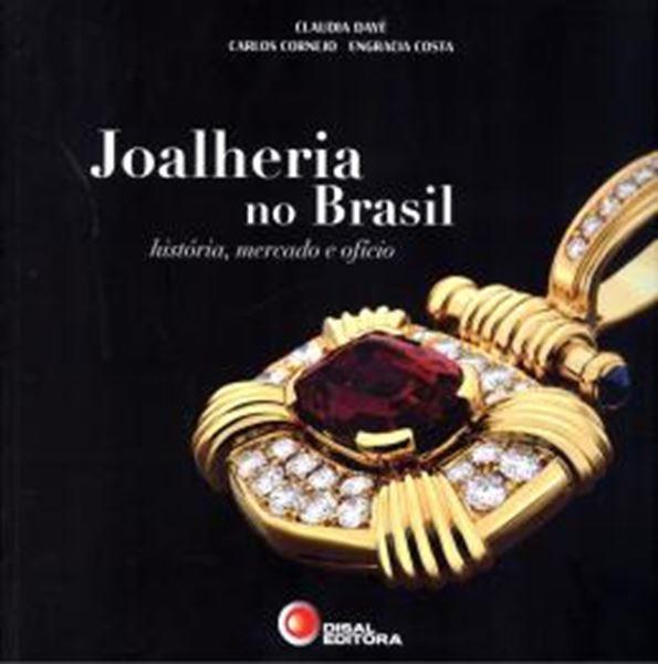 Picture of JOALHERIA NO BRASIL - HISTORIA, MERCADO E OFICIO