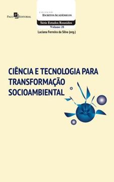 Imagem de CIENCIA E TECNOLOGIA PARA TRANSFORMACAO SOCIOAMBIENTAL