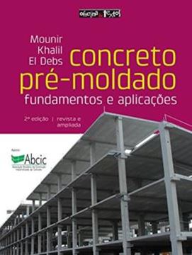 Imagem de CONCRETO PRE-MOLDADO - FUNDAMENTOS E APLICACOES - 2ª ED
